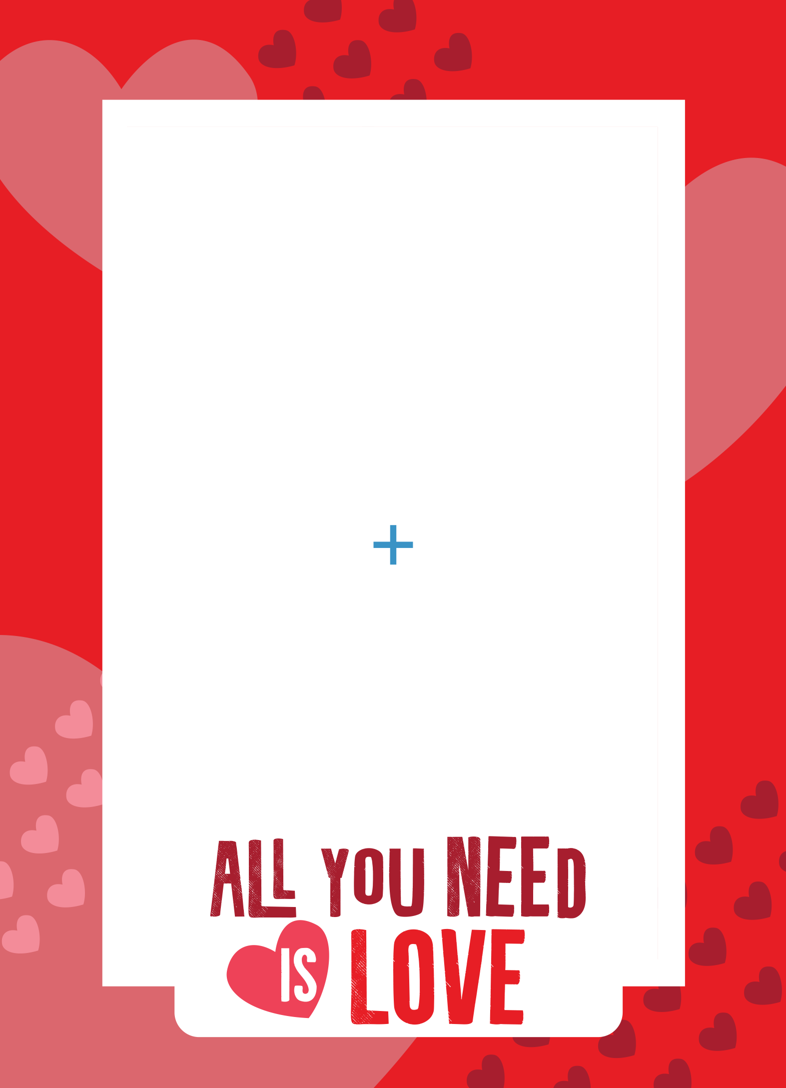 files/ValentinesDay_GreetingCard_5x7Frame_AllUNeedIsLove.png